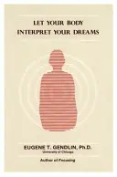 Nechte své tělo vykládat vaše sny (P) - Let Your Body Interpret Your Dreams (P)