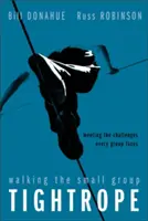 Chůze po laně malých skupinek: Jak čelit výzvám, kterým čelí každá skupina - Walking the Small Group Tightrope: Meeting the Challenges Every Group Faces