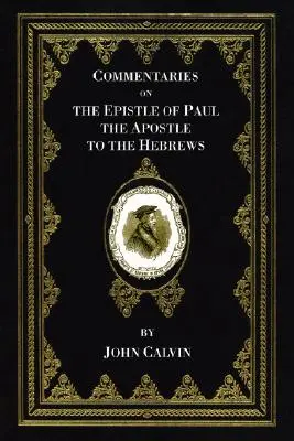 Komentáře k Listu apoštola Pavla Židům - Commentaries on the Epistle of Paul the Apostle to the Hebrews