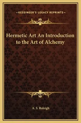 Hermetické umění Úvod do umění alchymie - Hermetic Art An Introduction to the Art of Alchemy