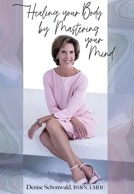 Uzdravte své tělo tím, že ovládnete svou mysl - Healing your Body by Mastering your Mind