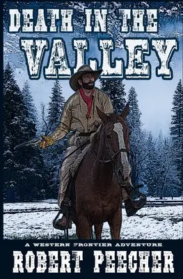 Smrt v údolí: Dobrodružství na západní hranici - Death in the Valley: A Western Frontier Adventure