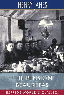 Pension Beaurepas (Esprios Classics) - The Pension Beaurepas (Esprios Classics)
