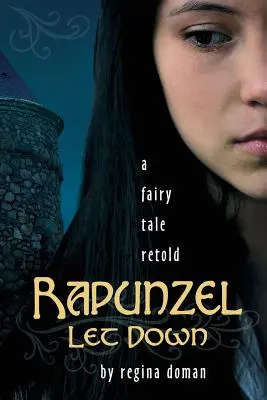 Rapunzel zklamaná: převyprávěná pohádka - Rapunzel Let Down: A Fairy Tale Retold