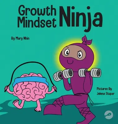 Růstové myšlení Ninja: Dětská kniha o síle přesto - Growth Mindset Ninja: A Children's Book About the Power of Yet