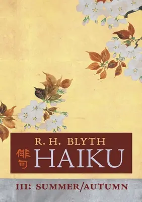 Haiku (svazek III): Léto / podzim - Haiku (Volume III): Summer / Autumn