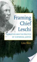 Framing Chief Leschi: Narratives and the Politics of Historical Justice (Rámování náčelníka Leschiho: Narativy a politika historické spravedlnosti) - Framing Chief Leschi: Narratives and the Politics of Historical Justice
