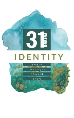 Identita: 31 veršů, které by měl znát každý teenager - Identity: 31 Verses Every Teenager Should Know