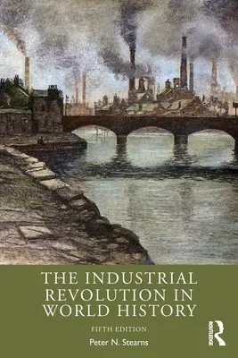 Průmyslová revoluce ve světových dějinách - The Industrial Revolution in World History