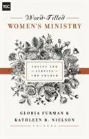 Slovem naplněná služba ženám: Misionářky: Milující a sloužící církvi - Word-Filled Women's Ministry: Loving and Serving the Church