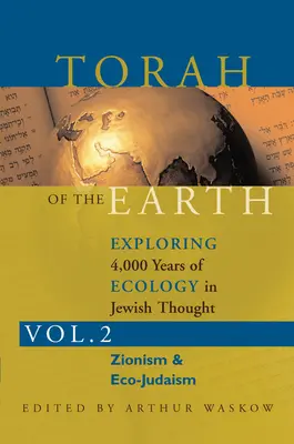 Tóra Země 2. díl: Zkoumání 4000 let ekologie v židovském myšlení: Sionismus a ekožidovství - Torah of the Earth Vol 2: Exploring 4,000 Years of Ecology in Jewish Thought: Zionism & Eco-Judaism
