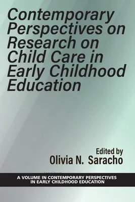Současné perspektivy výzkumu péče o děti v předškolním vzdělávání - Contemporary Perspectives on Research on Child Care in Early Childhood Education