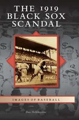 Skandál Black Sox z roku 1919 - The 1919 Black Sox Scandal