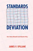 Odchylky od standardů: Jak školy špatně chápou vzdělávací politiku - Standards Deviation: How Schools Misunderstand Education Policy