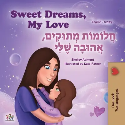 Sladké sny, má lásko (Anglicko-hebrejská dvojjazyčná kniha pro děti) - Sweet Dreams, My Love (English Hebrew Bilingual Children's Book)