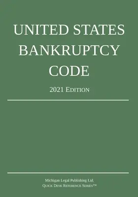 Úpadkový zákoník Spojených států amerických; vydání z roku 2021 - United States Bankruptcy Code; 2021 Edition