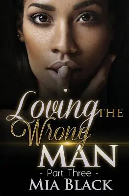 Milovat nesprávného muže 3 - Loving The Wrong Man 3