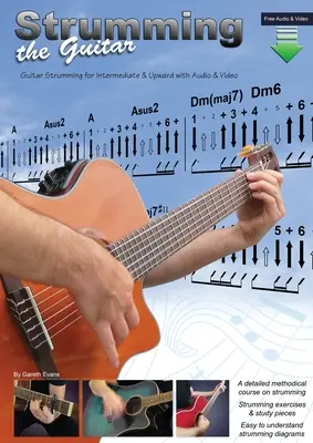 Strumming the Guitar: Kytara pro středně pokročilé a pokročilé s audio a video nahrávkami - Strumming the Guitar: Guitar Strumming for Intermediate & Upward with Audio & Video