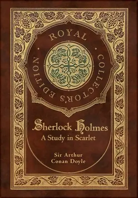 Studie v šarlatové (královské sběratelské vydání) (kufříková laminovaná vazba s přebalem) - A Study in Scarlet (Royal Collector's Edition) (Case Laminate Hardcover with Jacket)