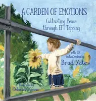 Zahrada plná emocí: Pěstování klidu pomocí EFT tapování - A Garden of Emotions: Cultivating Peace through EFT Tapping