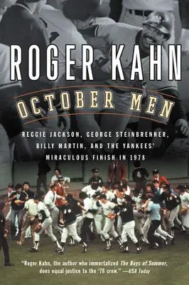 Říjnoví muži: Reggie Jackson, George Steinbrenner, Billy Martin a zázračný finiš Yankees v roce 1978 - October Men: Reggie Jackson, George Steinbrenner, Billy Martin, and the Yankees' Miraculous Finish in 1978