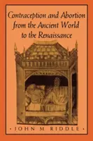 Antikoncepce a potraty od starověku po renesanci - Contraception and Abortion from the Ancient World to the Renaissance
