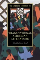 The Cambridge Companion to Transnational American Literature (Cambridgeský průvodce nadnárodní americkou literaturou) - The Cambridge Companion to Transnational American Literature