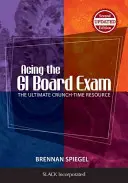 Zkouška na GI Board: Zkouška z angličtiny: nejlepší příručka v době krize (The Ultimate Crunch-Time Resource) - Acing the GI Board Exam: The Ultimate Crunch-Time Resource