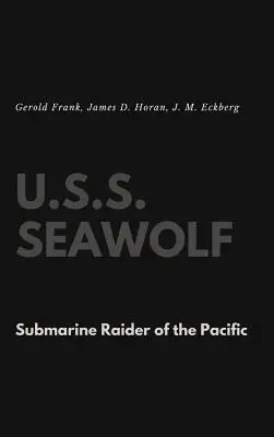 U.S.S. Seawolf: Podmořský nájezdník v Pacifiku - U.S.S. Seawolf: Submarine Raider of the Pacific