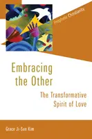 Přijímání druhých: Duch lásky, který proměňuje - Embracing the Other: The Transformative Spirit of Love