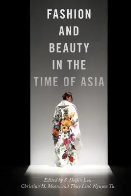 Móda a krása v době Asie - Fashion and Beauty in the Time of Asia