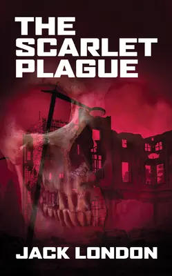 Šarlatový mor - The Scarlet Plague