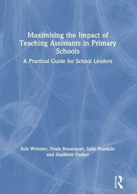 Maximalizace dopadu asistentů pedagoga na základních školách: Praktický průvodce pro vedoucí pracovníky škol - Maximising the Impact of Teaching Assistants in Primary Schools: A Practical Guide for School Leaders