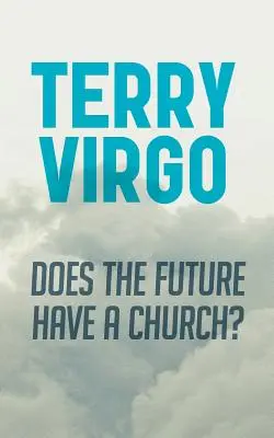 Má budoucnost církev? - Does the Future Have a Church?