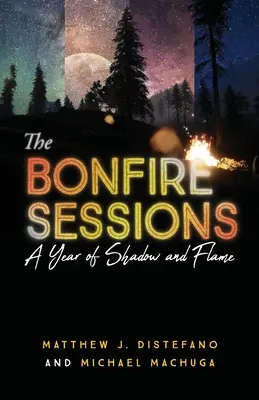 The Bonfire Sessions (Zasedání u ohně): Rok stínů a plamenů - The Bonfire Sessions: A Year of Shadow and Flame