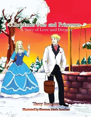 Vánoční hrášek a princezny: Příběh o lásce a snech - Christmas Peas and Princesses: A Story of Love and Dreams