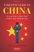 Průvodce etiketou v Číně: Znát pravidla, která dělají rozdíly! - Etiquette Guide to China: Know the Rules That Make the Difference!