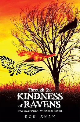 Skrze laskavost havranů: Vývoj Hokeova zaměření - Through the Kindness of Ravens: The Evolution of Hoke's Focus