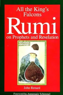 Všichni královi sokoli: Rúmí o prorocích a zjeveních. - All the King's Falcons: Rumi on Prophets and Revelation