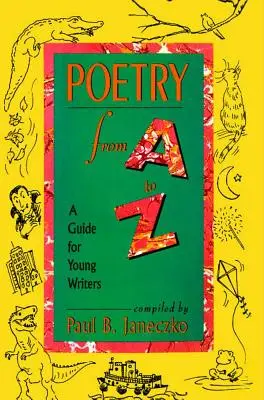 Poezie od A do Z: Průvodce pro mladé spisovatele - Poetry from A to Z: A Guide for Young Writers