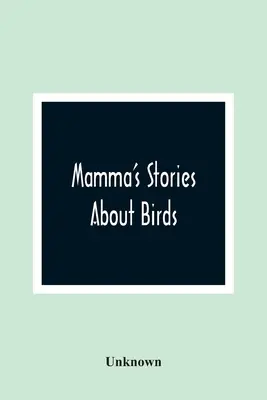 Maminčiny příběhy o ptácích - Mamma'S Stories About Birds