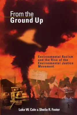 Od základů: environmentální rasismus a vzestup hnutí za environmentální spravedlnost - From the Ground Up: Environmental Racism and the Rise of the Environmental Justice Movement