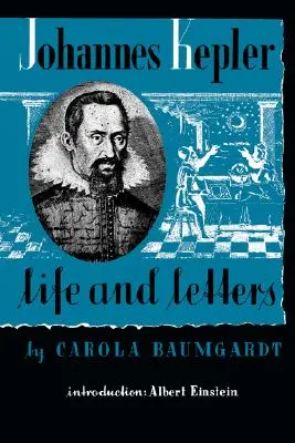 Johannes Kepler Život a dopisy - Johannes Kepler Life and Letters