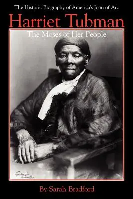 Harriet Tubmanová: Mojžíš svého lidu - Harriet Tubman: The Moses of Her People