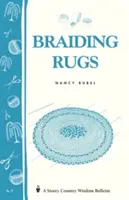 Pletení koberců: A Storey Country Wisdom Bulletin A-03 - Braiding Rugs: A Storey Country Wisdom Bulletin A-03