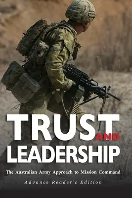 Důvěra a vedení: Přístup australské armády k velení v misích - Trust and Leadership: The Australian Army Approach to Mission Command