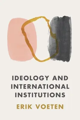 Ideologie a mezinárodní instituce - Ideology and International Institutions