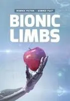 Bionické končetiny - Bionic Limbs
