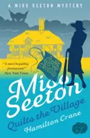 Slečna Seetonová prošívá vesnici - Miss Seeton Quilts the Village
