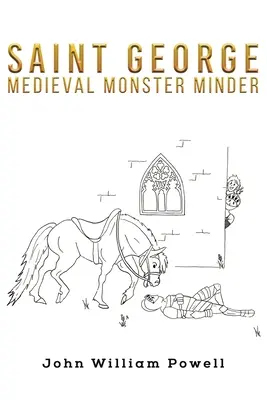 Svatý Jiří - středověký hledač příšer - Saint George - Medieval Monster Minder